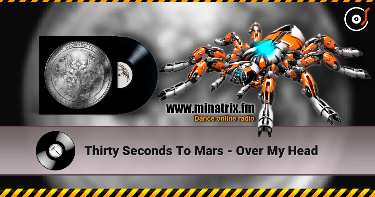 Thirty Seconds To Mars - Over My Head online in hoher Qualität hören | Minatrix.FM