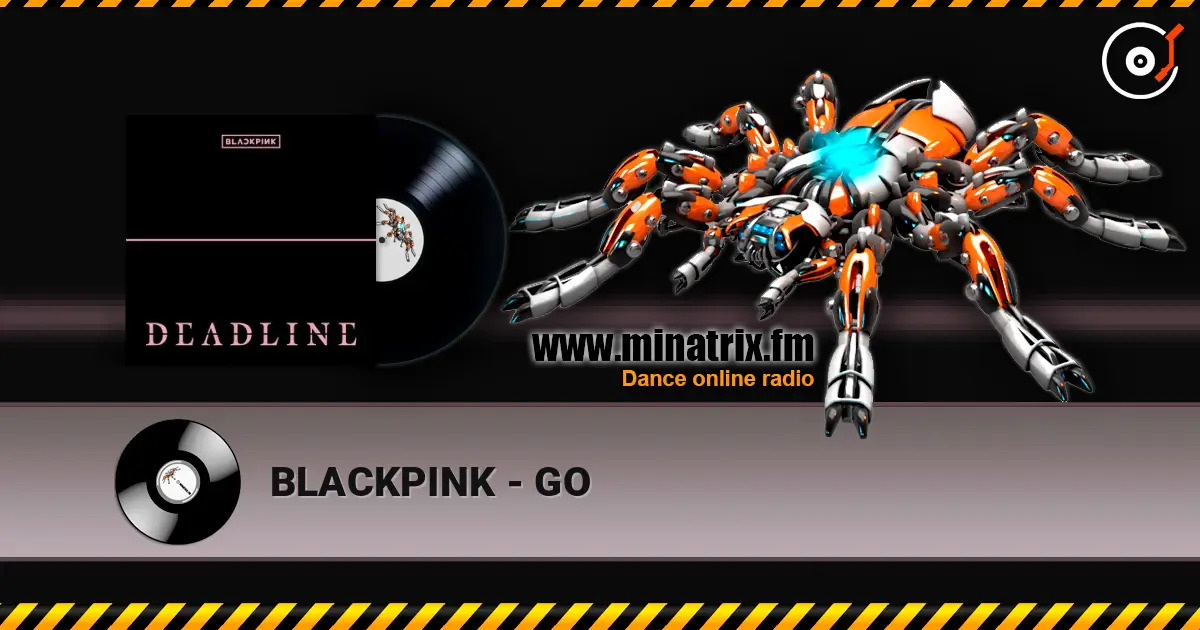 BLACKPINK - GO online in hoher Qualität hören | Minatrix.FM