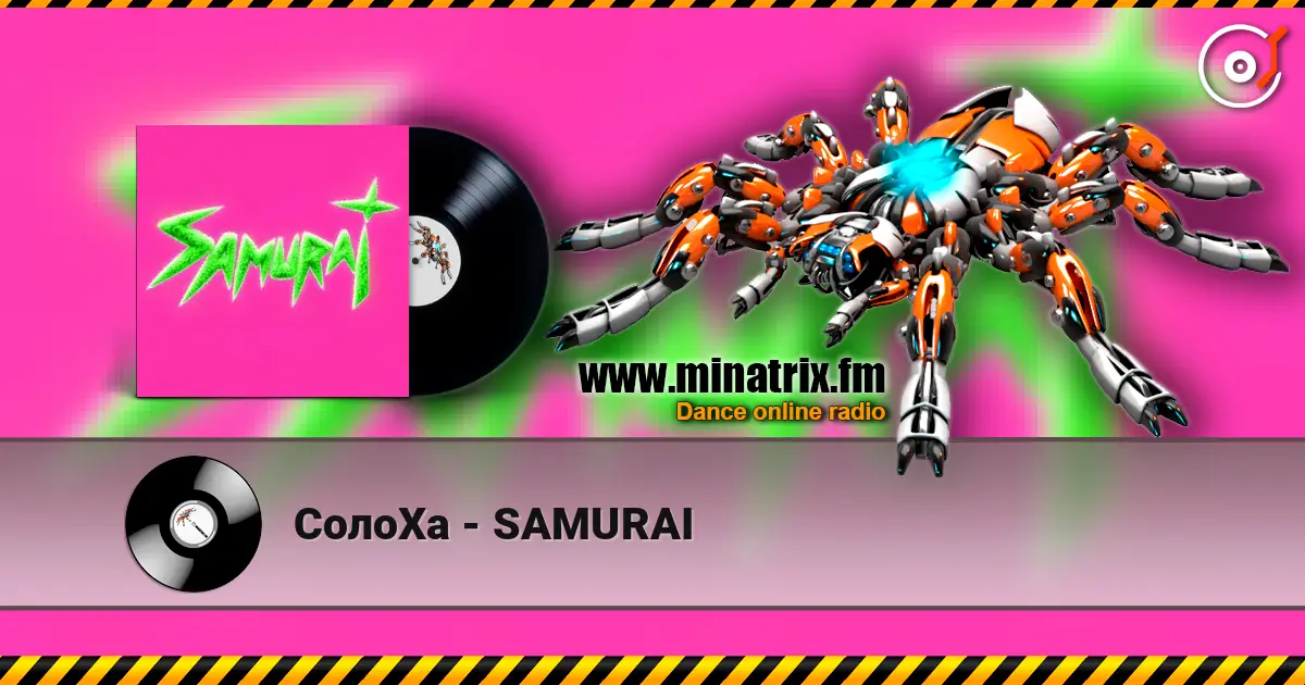 СолоХа - SAMURAI online in hoher Qualität hören | Minatrix.FM
