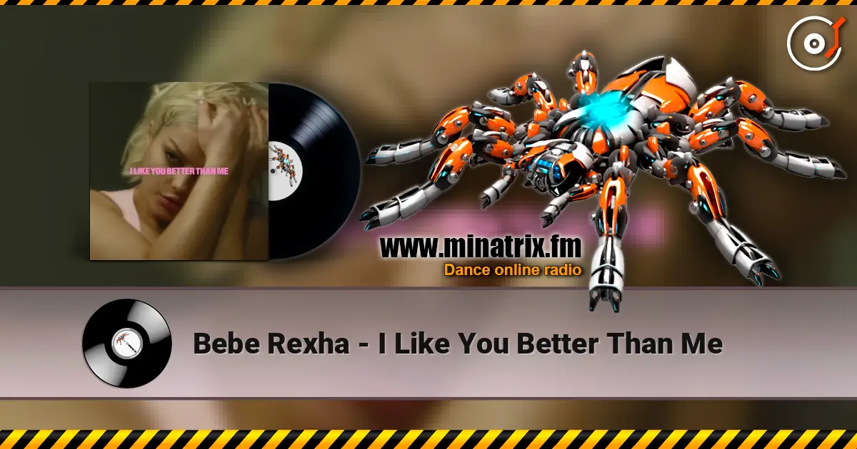 Bebe Rexha - I Like You Better Than Me online in hoher Qualität hören | Minatrix.FM
