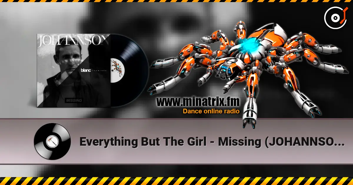 Everything But The Girl - Missing (JOHANNSON Remix) online in hoher Qualität hören | Minatrix.FM