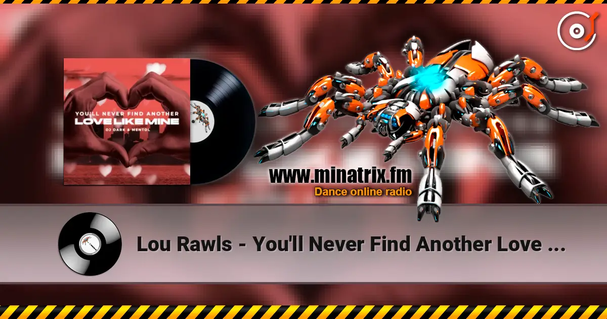 Lou Rawls - You'll Never Find Another Love Like Mine (Dj Dark & Mentol Remix) online in hoher Qualität hören | Minatrix.FM