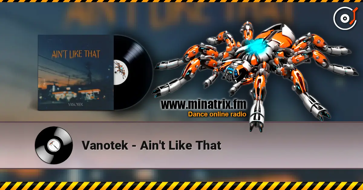 Vanotek - Ain't Like That online in hoher Qualität hören | Minatrix.FM