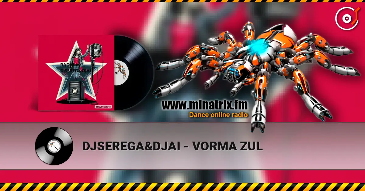 DJSEREGA&DJAI - VORMA ZUL online in hoher Qualität hören | Minatrix.FM