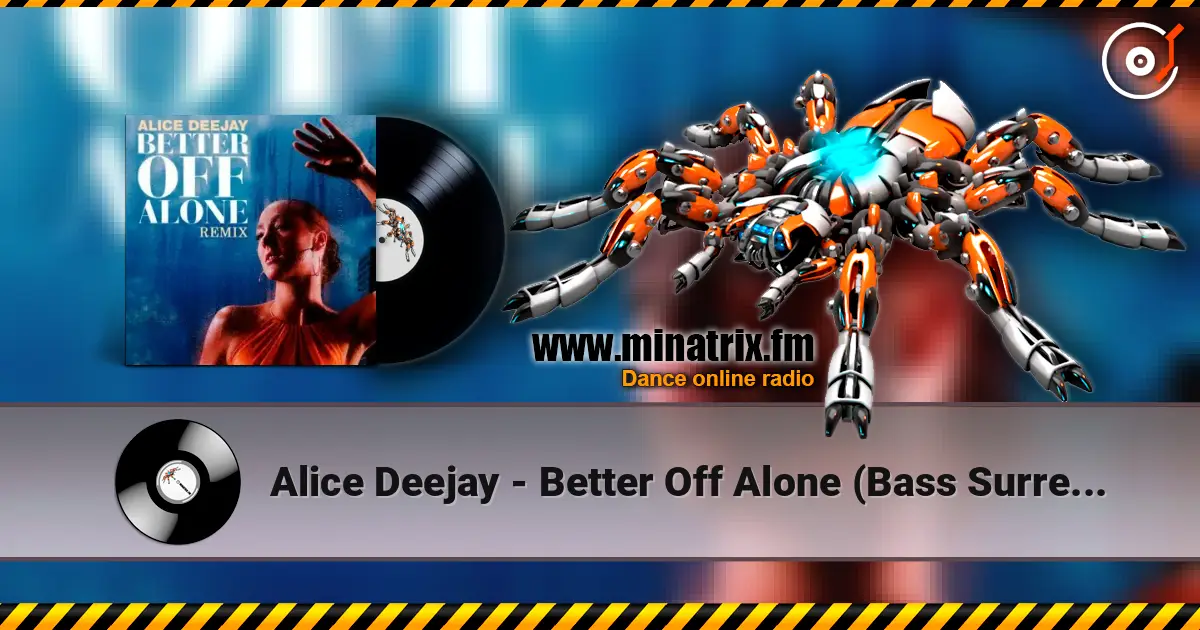 Alice Deejay - Better Off Alone (Bass Surrender Hardstyle Remix) online in hoher Qualität hören | Minatrix.FM