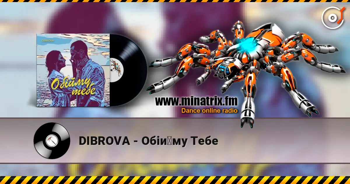DIBROVA - Обійму Тебе online in hoher Qualität hören | Minatrix.FM