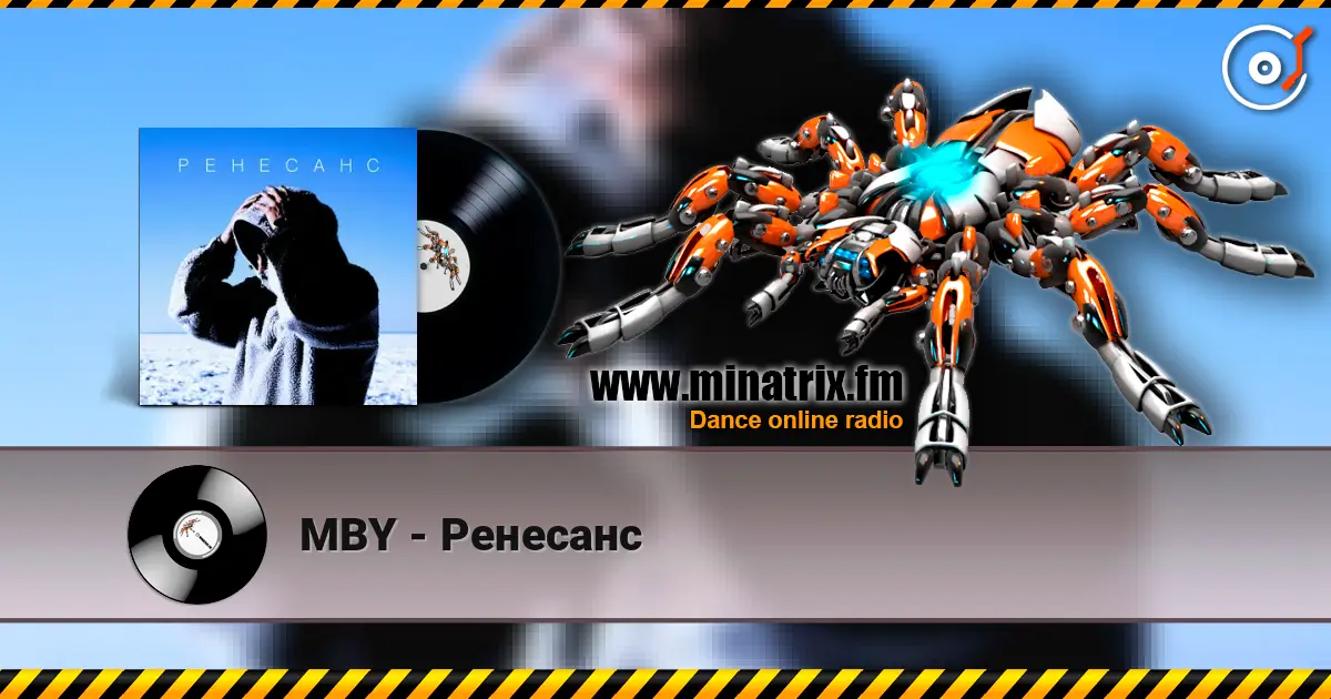 MBY - Ренесанс online in hoher Qualität hören | Minatrix.FM