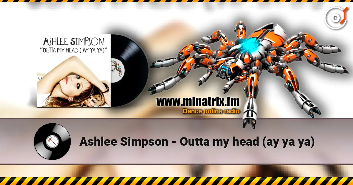 Ashlee Simpson - Outta my head (ay ya ya) online in hoher Qualität hören | Minatrix.FM