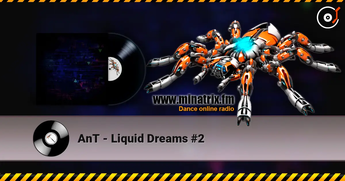 AnT - Liquid Dreams #2 online in hoher Qualität hören | Minatrix.FM