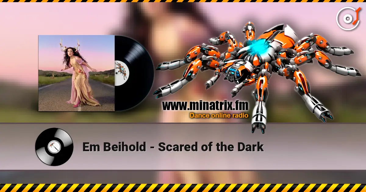 Em Beihold - Scared of the Dark online in hoher Qualität hören | Minatrix.FM