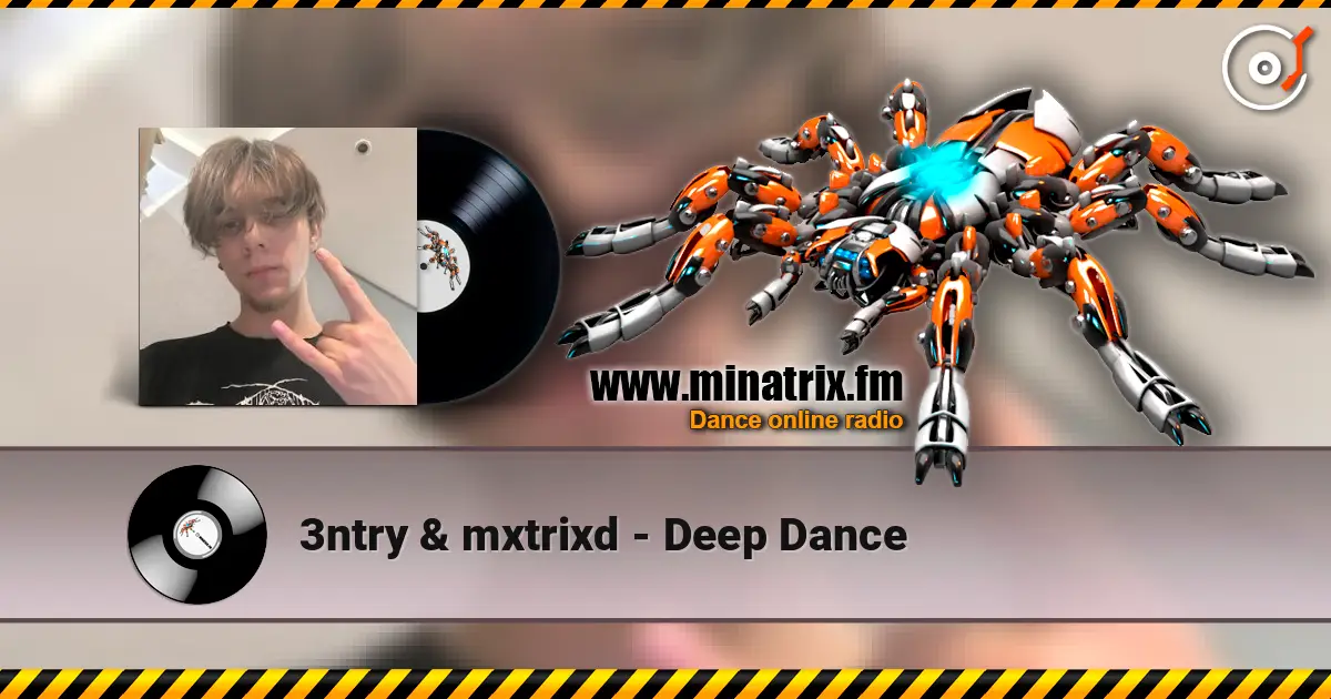 3ntry & mxtrixd - Deep Dance online in hoher Qualität hören | Minatrix.FM