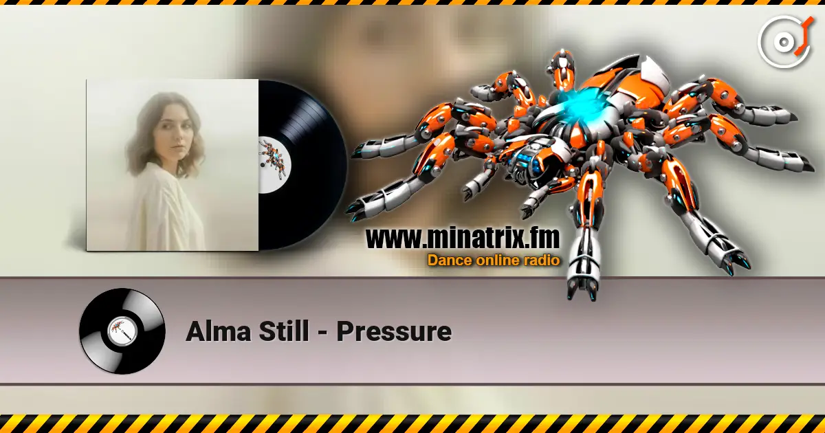 Alma Still - Pressure online in hoher Qualität hören | Minatrix.FM