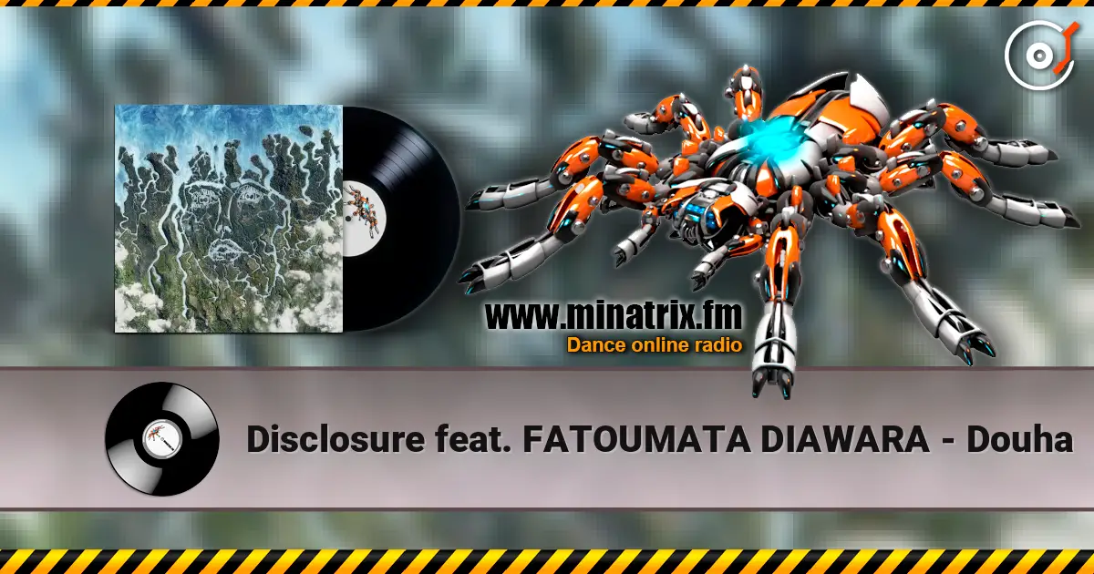Disclosure feat. FATOUMATA DIAWARA - Douha online in hoher Qualität hören | Minatrix.FM