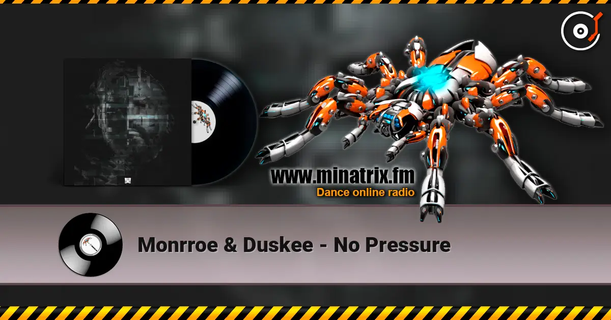 Monrroe & Duskee - No Pressure online in hoher Qualität hören | Minatrix.FM
