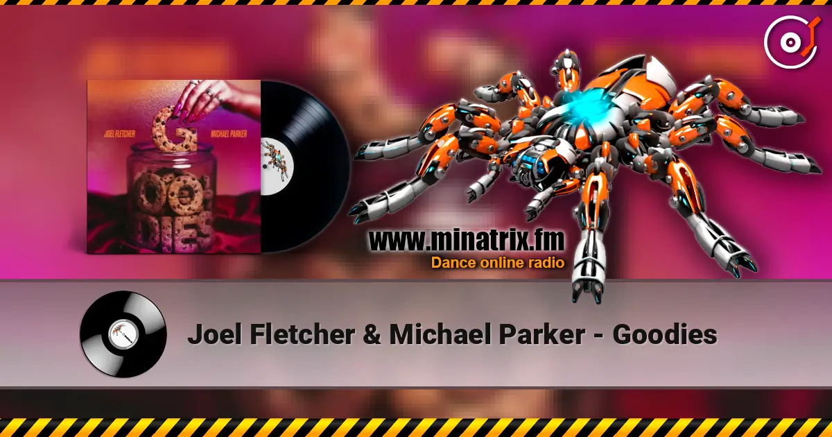 Joel Fletcher & Michael Parker - Goodies online in hoher Qualität hören | Minatrix.FM