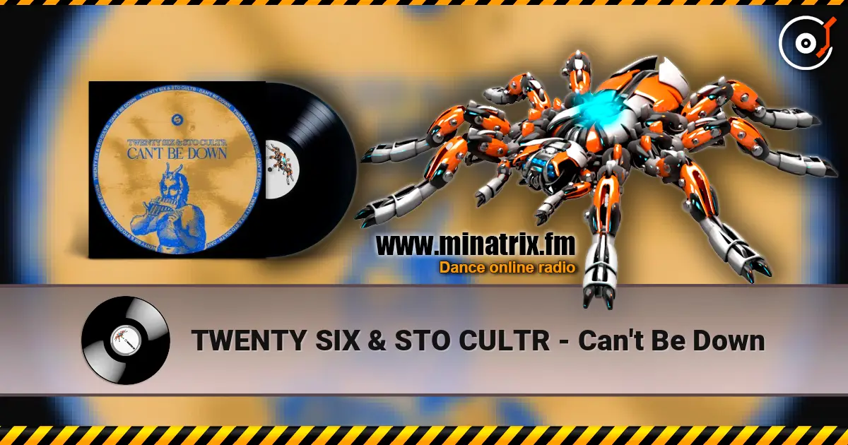 TWENTY SIX & STO CULTR - Can't Be Down online in hoher Qualität hören | Minatrix.FM