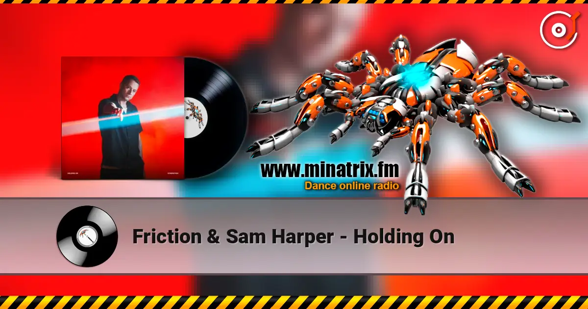 Friction & Sam Harper - Holding On online in hoher Qualität hören | Minatrix.FM
