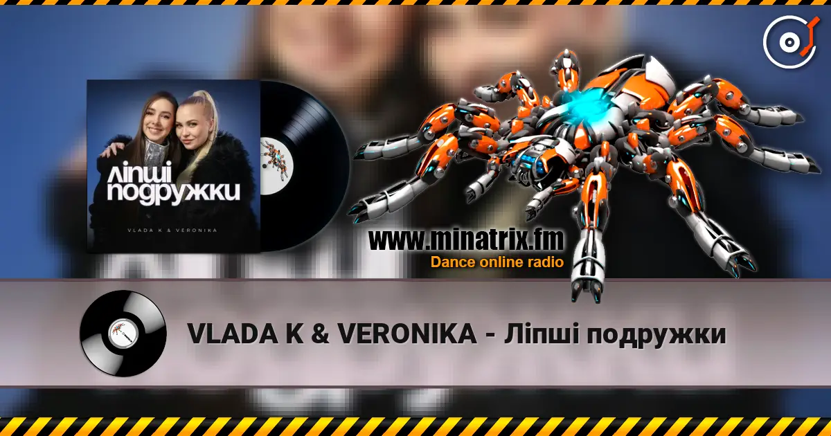 VLADA K & VERONIKA - Ліпші подружки online in hoher Qualität hören | Minatrix.FM