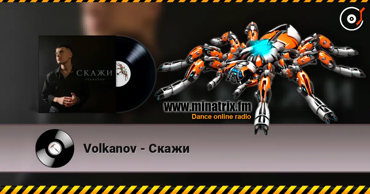 Volkanov - Скажи online in hoher Qualität hören | Minatrix.FM