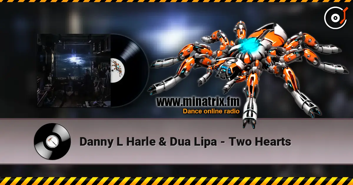 Danny L Harle & Dua Lipa - Two Hearts online in hoher Qualität hören | Minatrix.FM