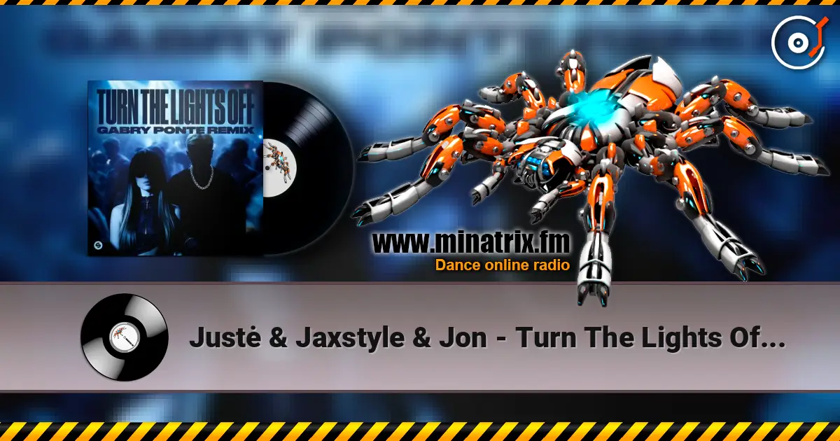 Justė & Jaxstyle & Jon - Turn The Lights Off (Gabry Ponte Remix) online in hoher Qualität hören | Minatrix.FM