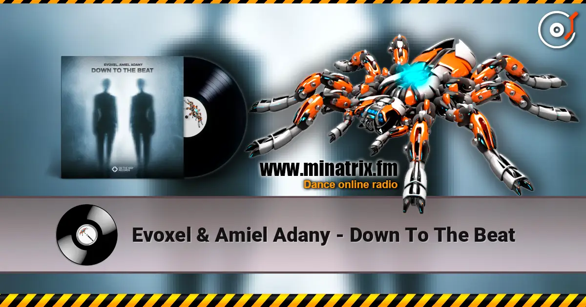 Evoxel & Amiel Adany - Down To The Beat online in hoher Qualität hören | Minatrix.FM