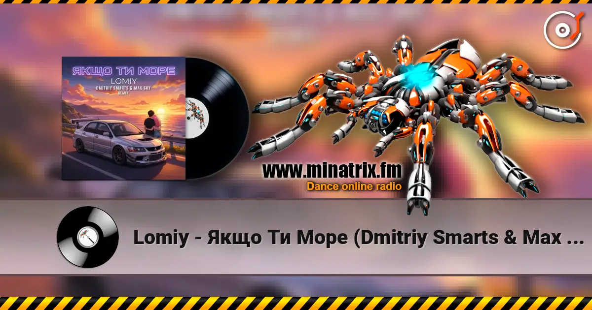 Lomiy - Якщо Ти Море (Dmitriy Smarts & Max Sky Remix) online in hoher Qualität hören | Minatrix.FM