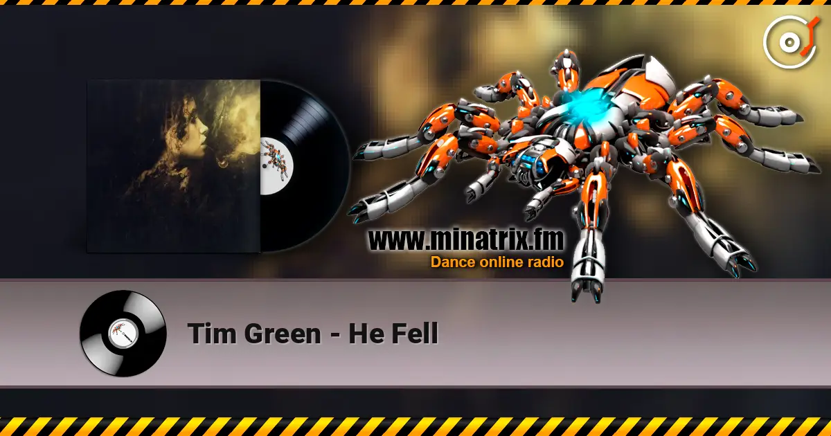 Tim Green - He Fell online in hoher Qualität hören | Minatrix.FM