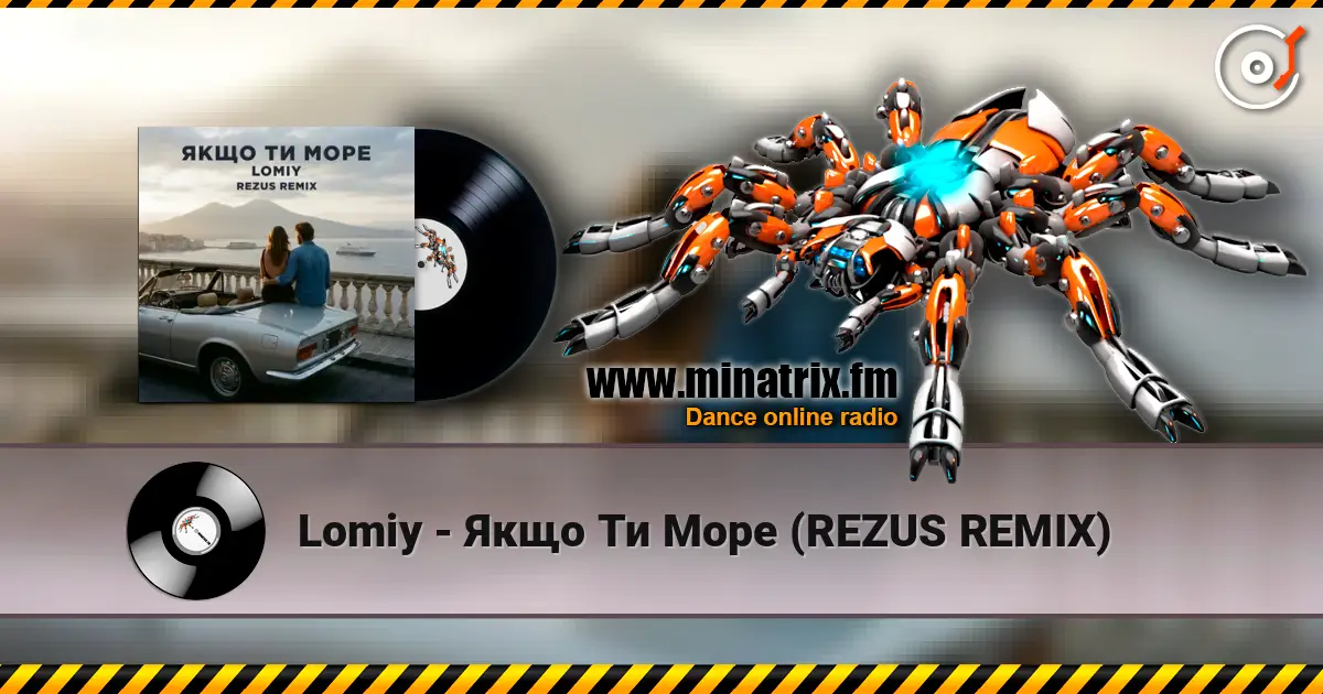 Lomiy - Якщо Ти Море (REZUS REMIX) online in hoher Qualität hören | Minatrix.FM