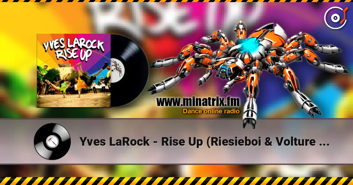 Yves LaRock - Rise Up (Riesieboi & Volture Hardstyle Remix) online in hoher Qualität hören | Minatrix.FM