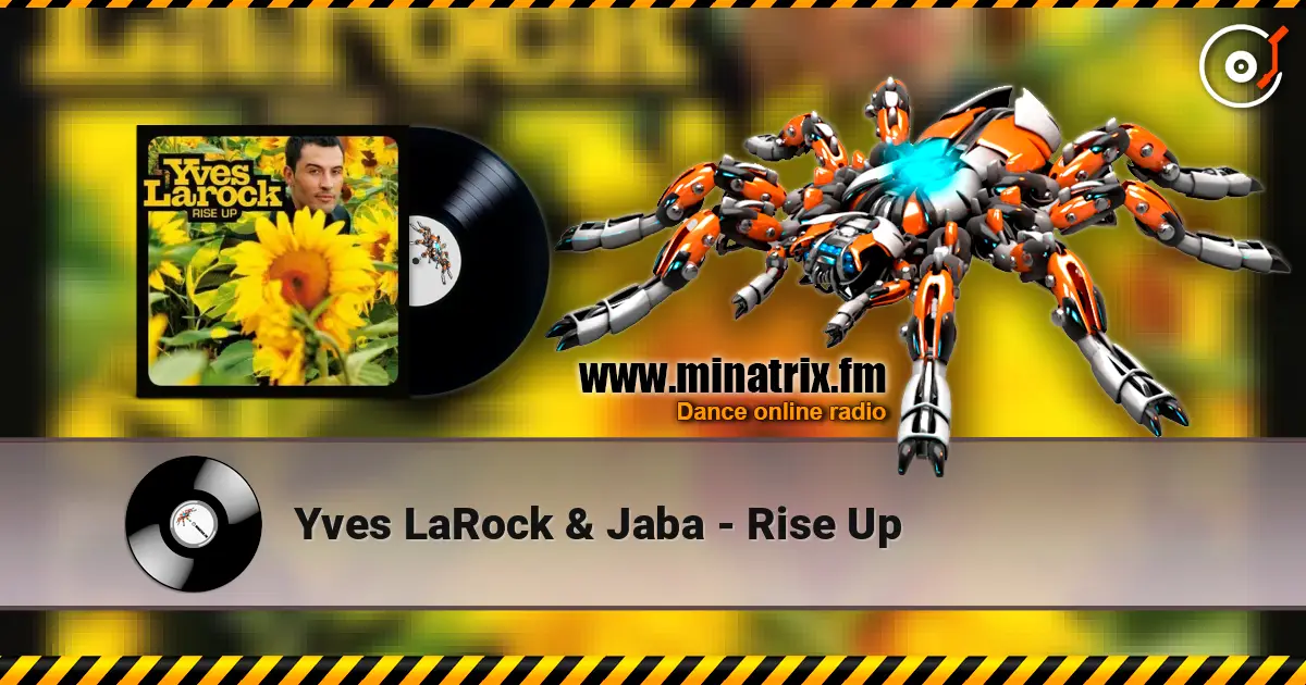 Yves LaRock & Jaba - Rise Up online in hoher Qualität hören | Minatrix.FM
