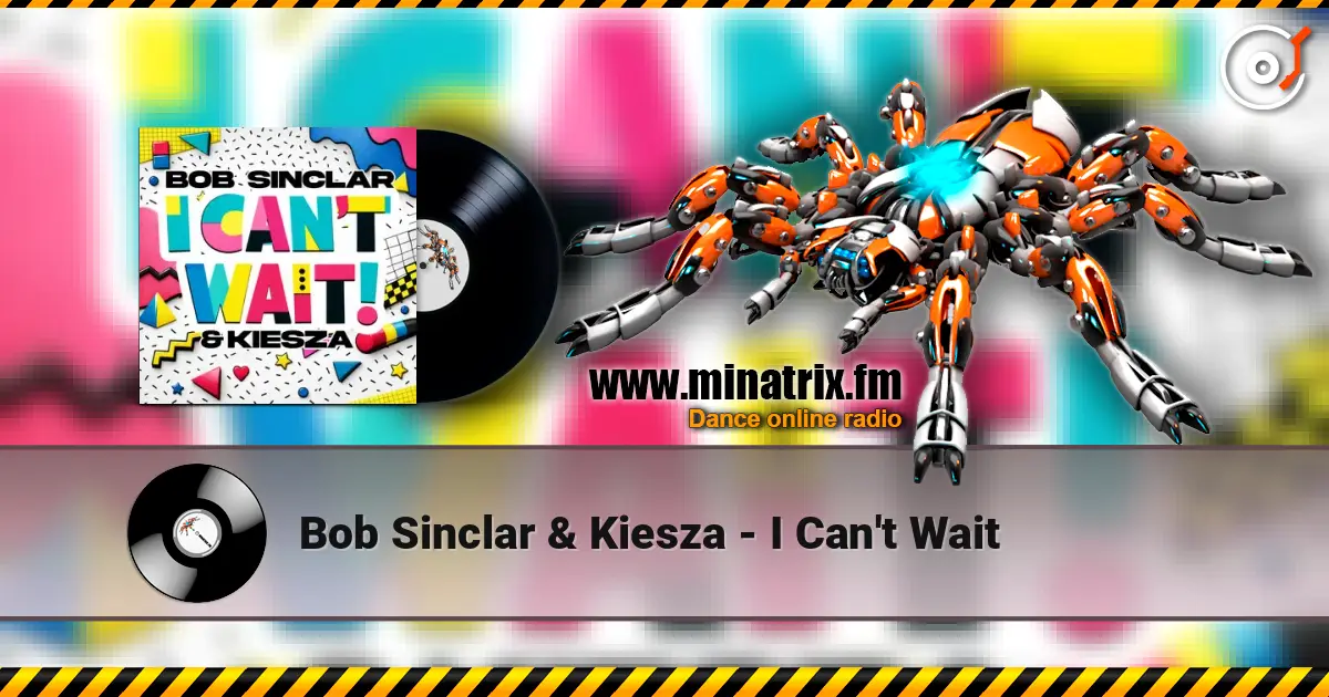 Bob Sinclar & Kiesza - I Can't Wait online in hoher Qualität hören | Minatrix.FM
