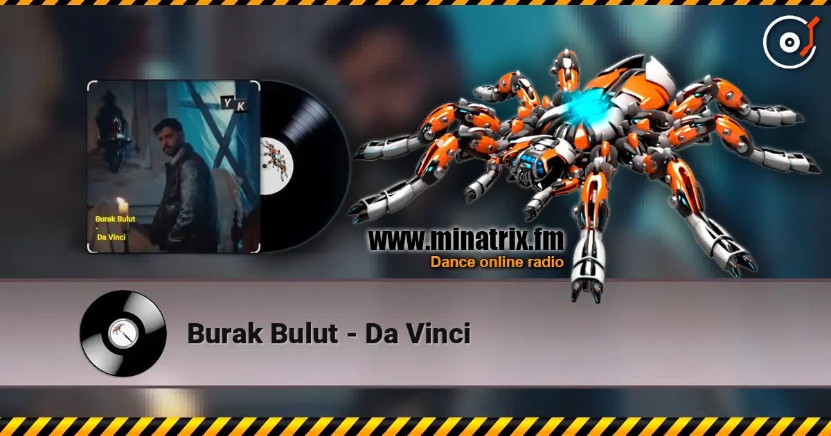 Burak Bulut - Da Vinci online in hoher Qualität hören | Minatrix.FM