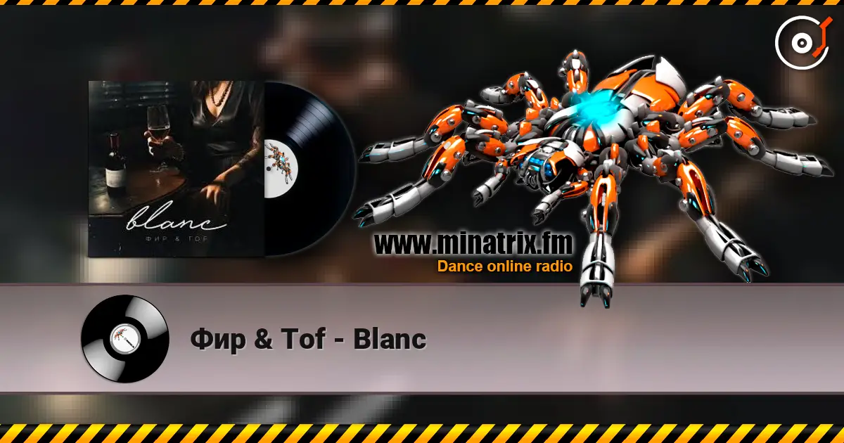 Фир & Tof - Blanc online in hoher Qualität hören | Minatrix.FM