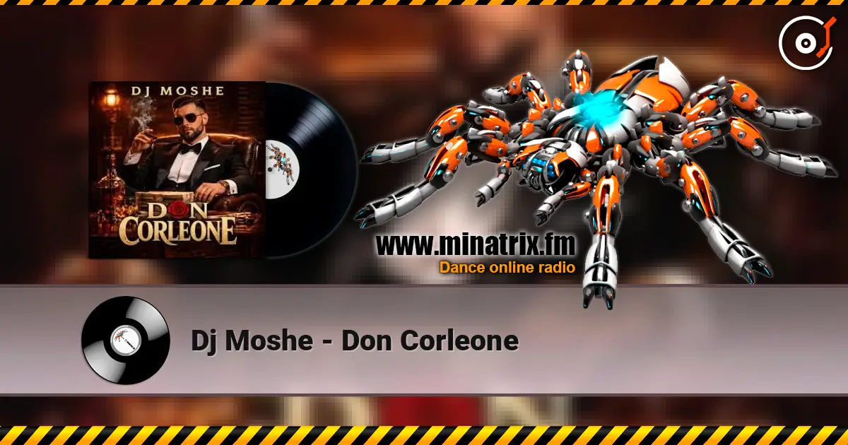 Dj Moshe - Don Corleone online in hoher Qualität hören | Minatrix.FM