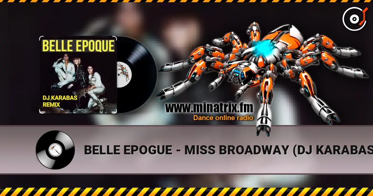 BELLE EPOGUE - MISS BROADWAY (DJ KARABAS REMIX) online in hoher Qualität hören | Minatrix.FM