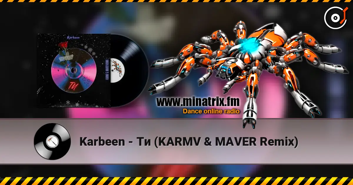 Karbeen - Ти (KARMV & MAVER Remix) online in hoher Qualität hören | Minatrix.FM