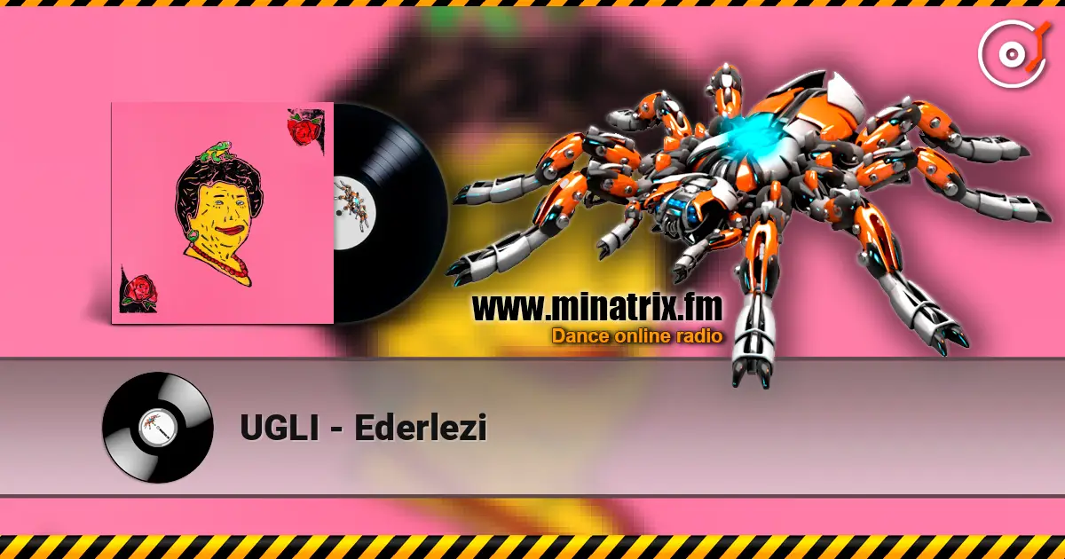 UGLI - Ederlezi online in hoher Qualität hören | Minatrix.FM