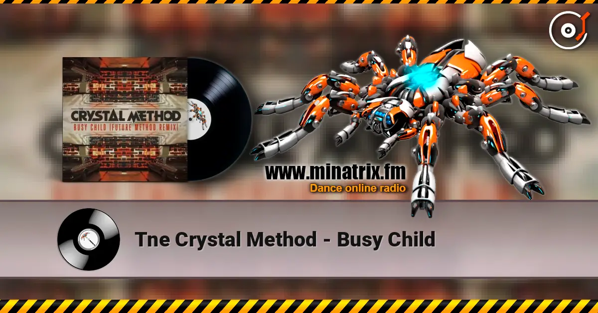 Tne Crystal Method - Busy Child online in hoher Qualität hören | Minatrix.FM