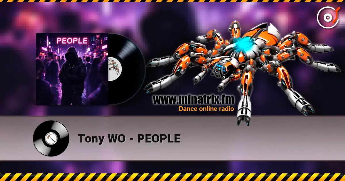 Tony WO - PEOPLE online in hoher Qualität hören | Minatrix.FM