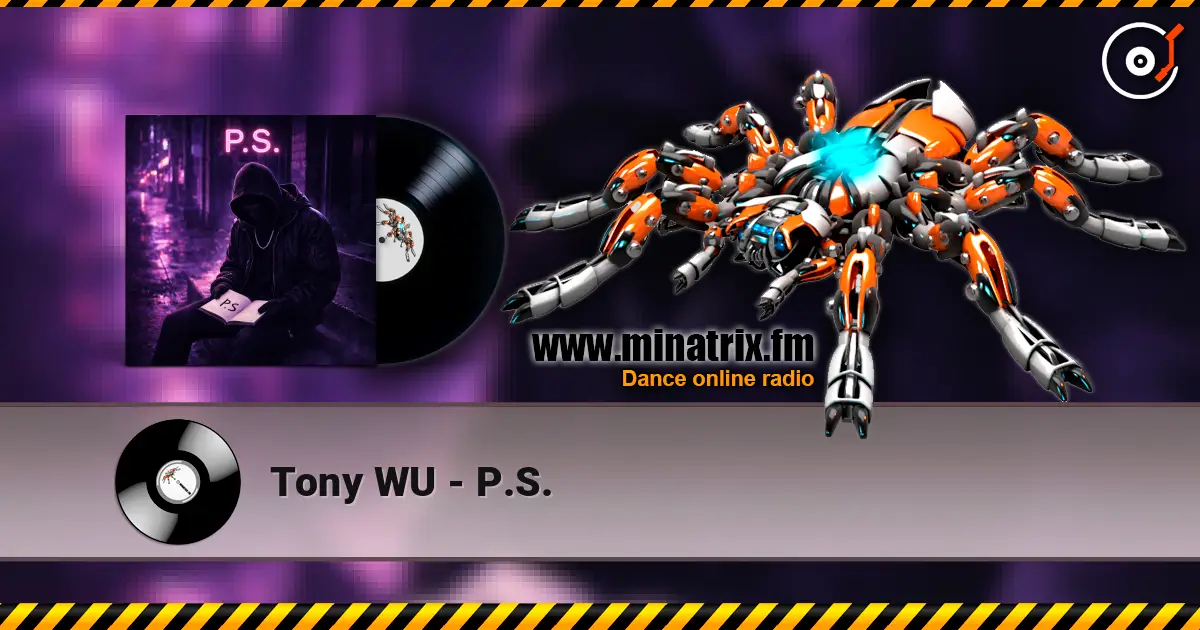 Tony WU - P.S. online in hoher Qualität hören | Minatrix.FM