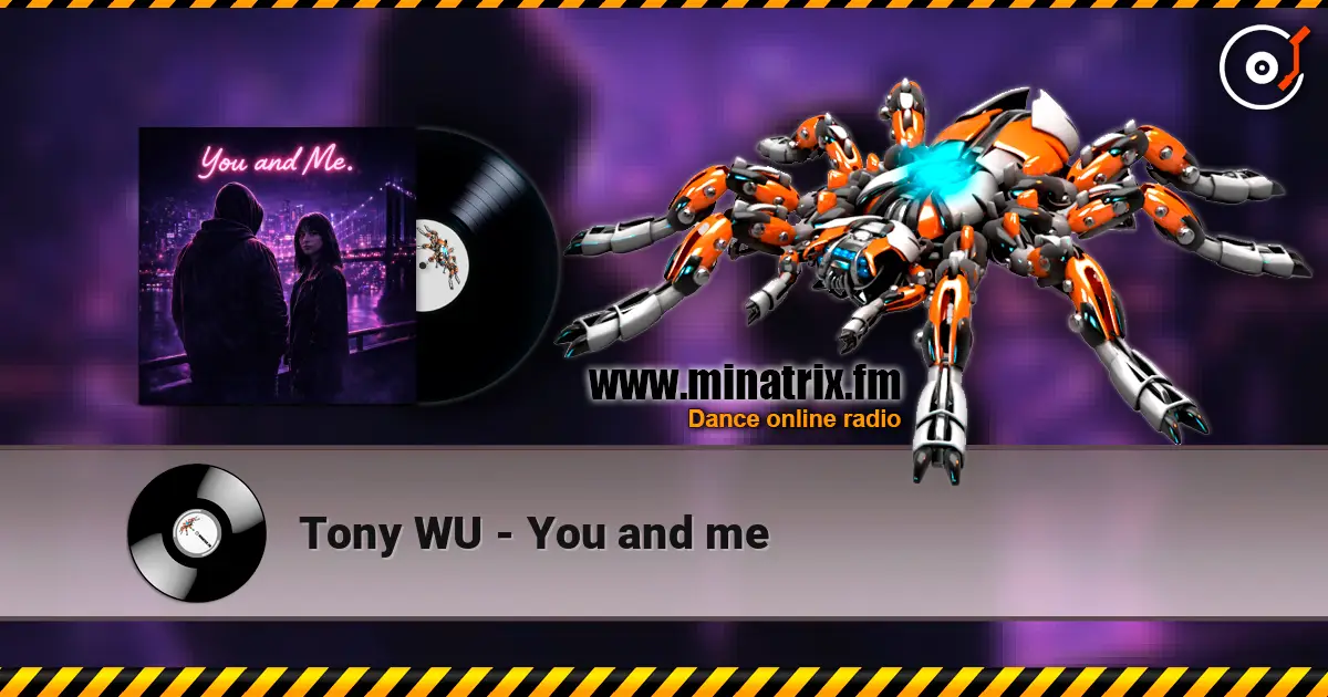 Tony WU - You and me online in hoher Qualität hören | Minatrix.FM