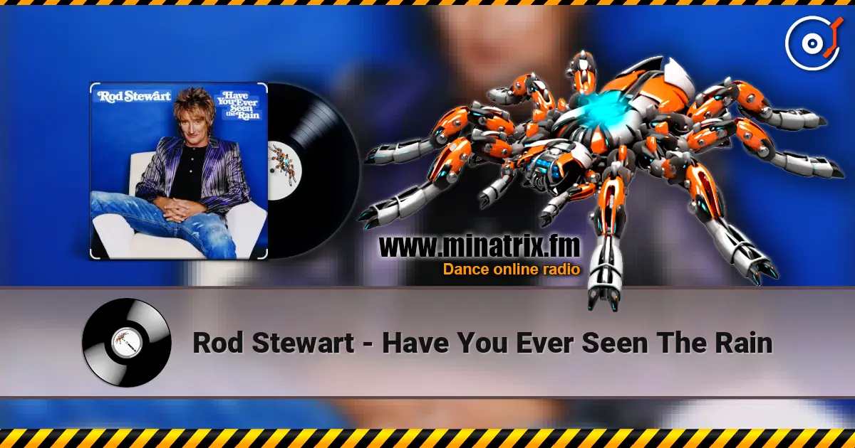 Rod Stewart - Have You Ever Seen The Rain online in hoher Qualität hören | Minatrix.FM
