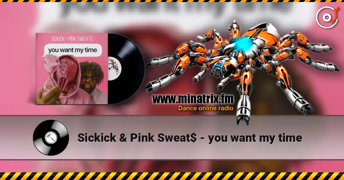 Sickick & Pink Sweat$ - you want my time online in hoher Qualität hören | Minatrix.FM