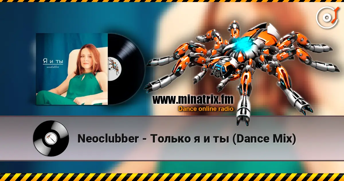 Neoclubber - Только я и ты (Dance Mix) online in hoher Qualität hören | Minatrix.FM
