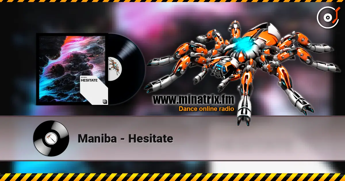 Maniba - Hesitate online in hoher Qualität hören | Minatrix.FM