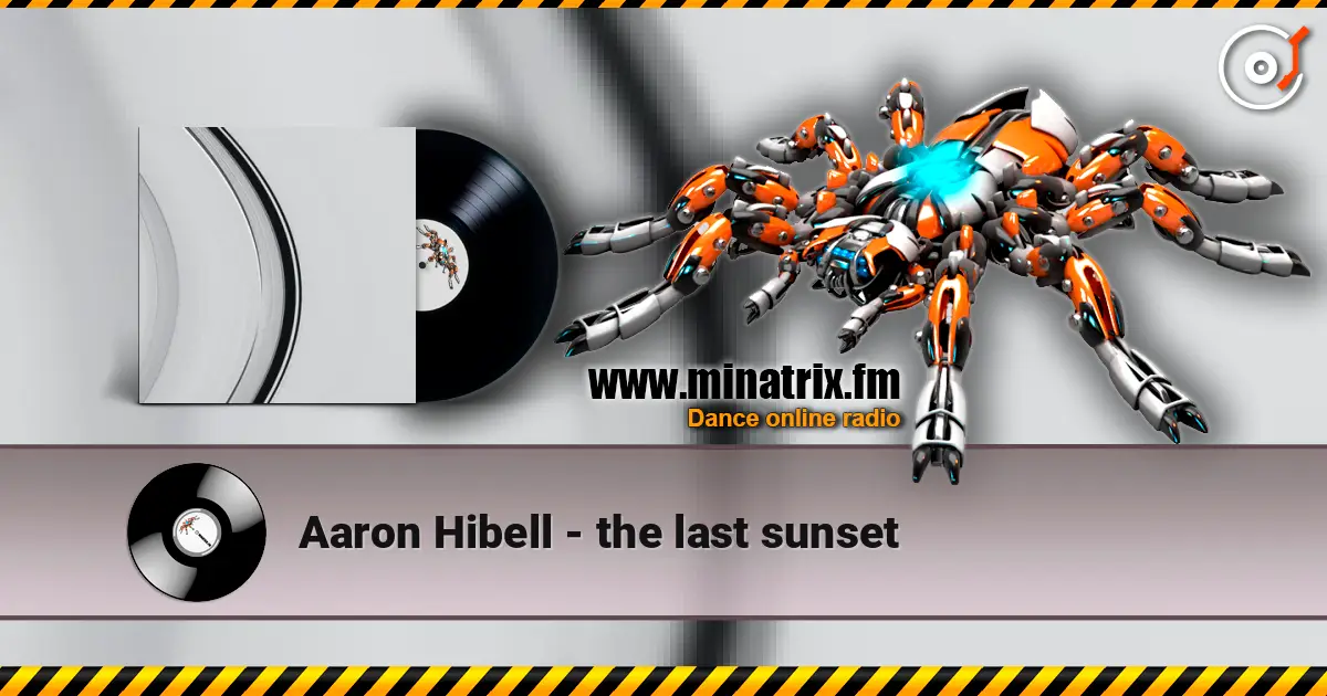 Aaron Hibell - the last sunset online in hoher Qualität hören | Minatrix.FM