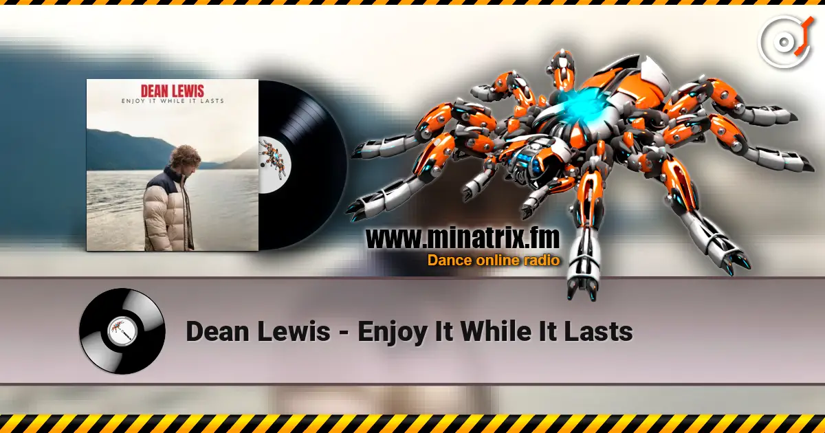 Dean Lewis - Enjoy It While It Lasts online in hoher Qualität hören | Minatrix.FM