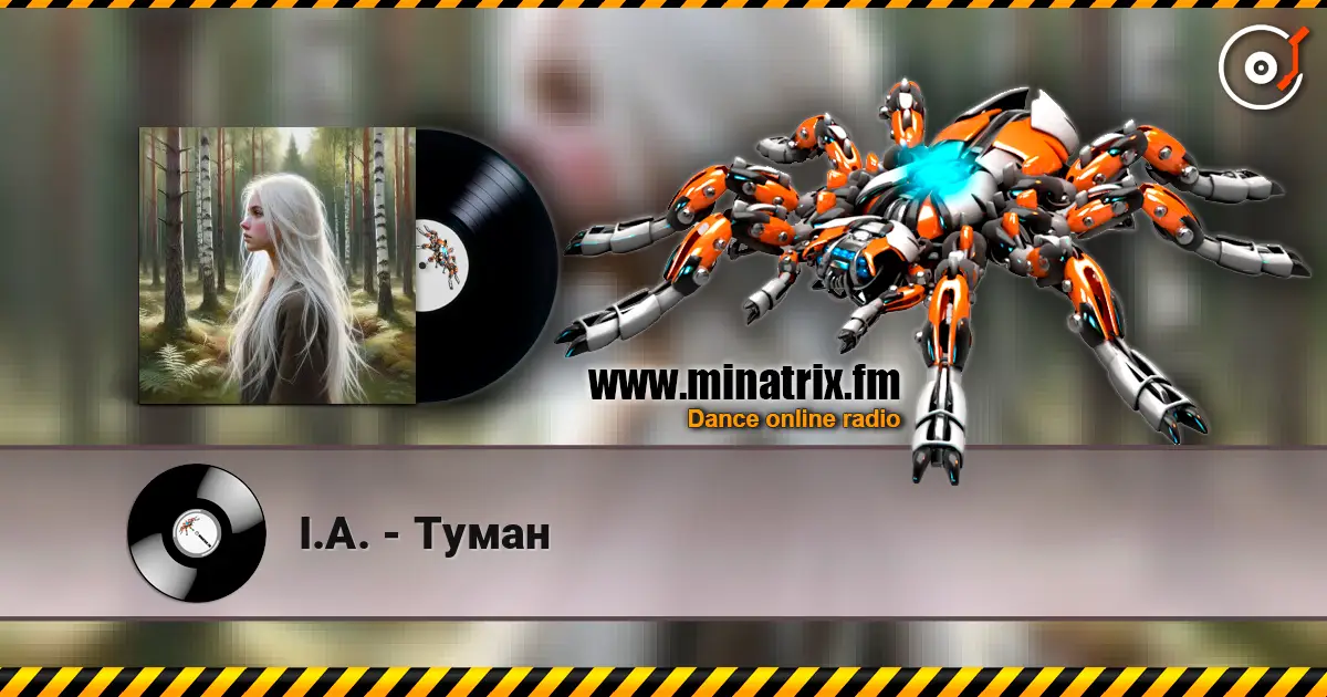 I.A. - Туман online in hoher Qualität hören | Minatrix.FM