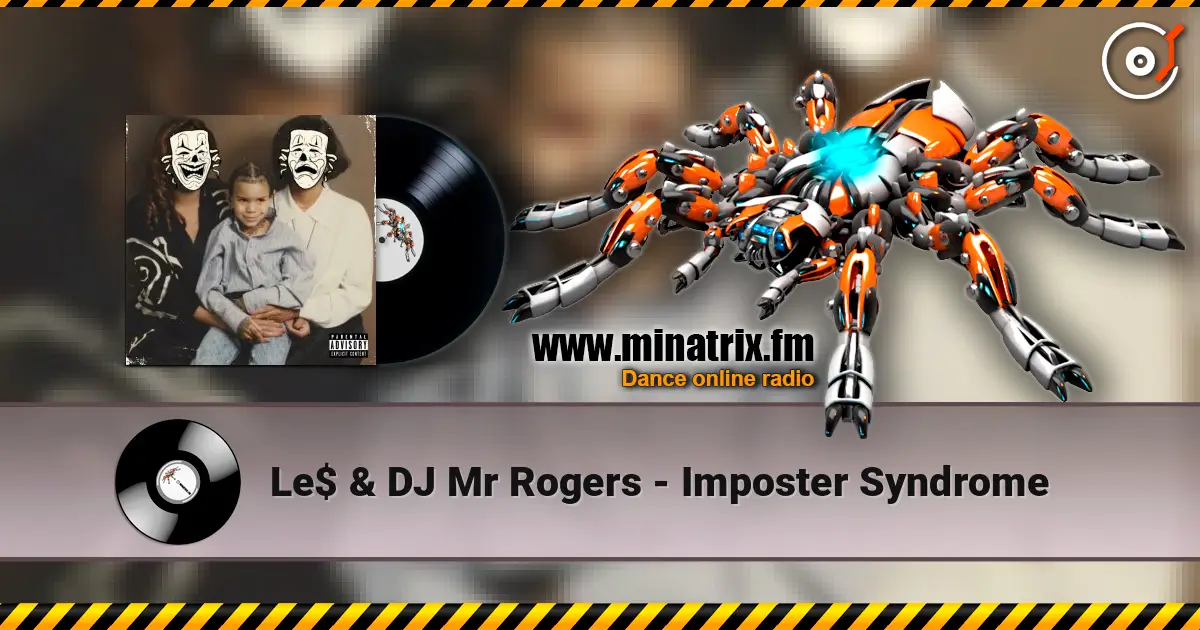 Le$ & DJ Mr Rogers - Imposter Syndrome online in hoher Qualität hören | Minatrix.FM